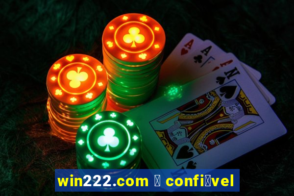 win222.com 茅 confi谩vel