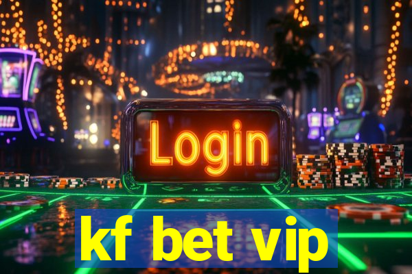 kf bet vip