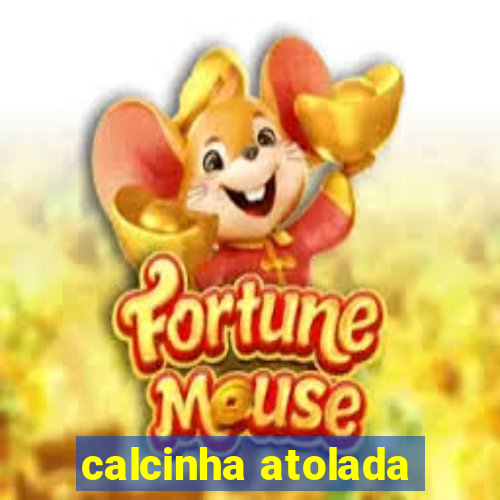 calcinha atolada