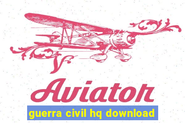 guerra civil hq download