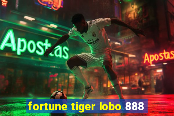 fortune tiger lobo 888