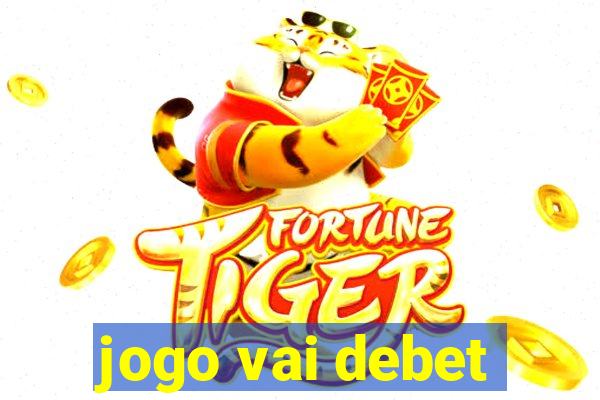 jogo vai debet