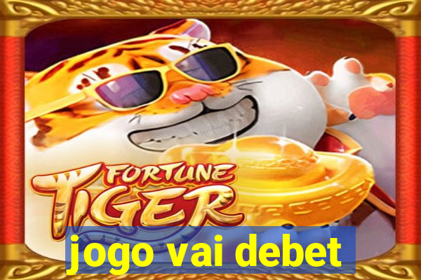 jogo vai debet