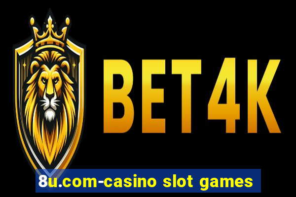 8u.com-casino slot games