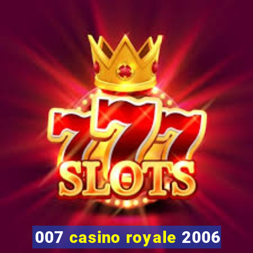 007 casino royale 2006