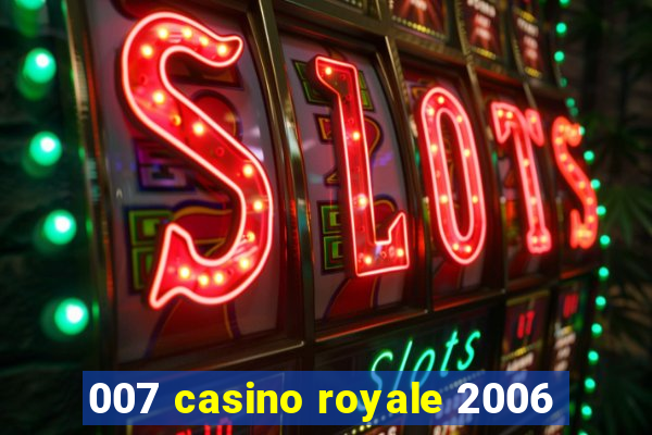 007 casino royale 2006