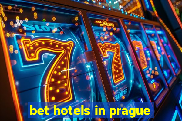 bet hotels in prague