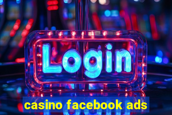 casino facebook ads