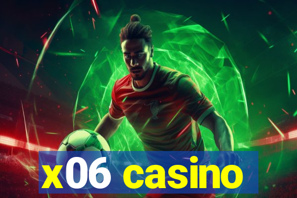 x06 casino