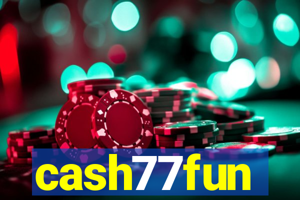 cash77fun