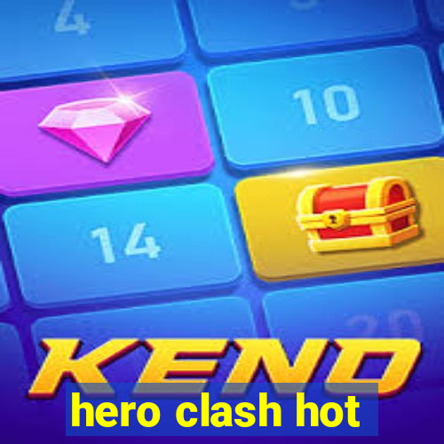 hero clash hot