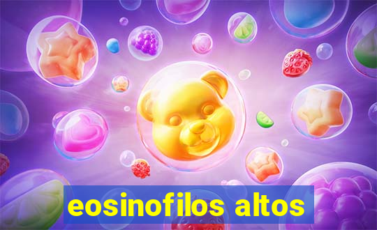 eosinofilos altos