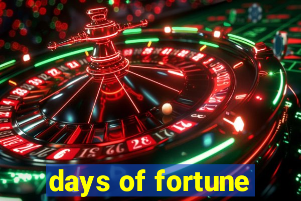 days of fortune