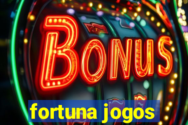 fortuna jogos