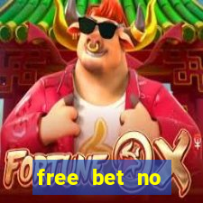 free bet no deposit required