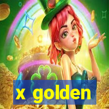 x golden