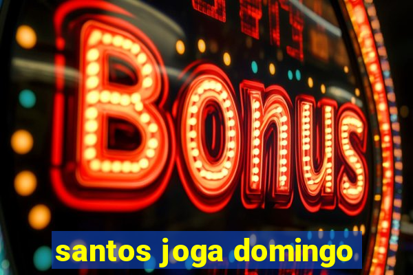 santos joga domingo