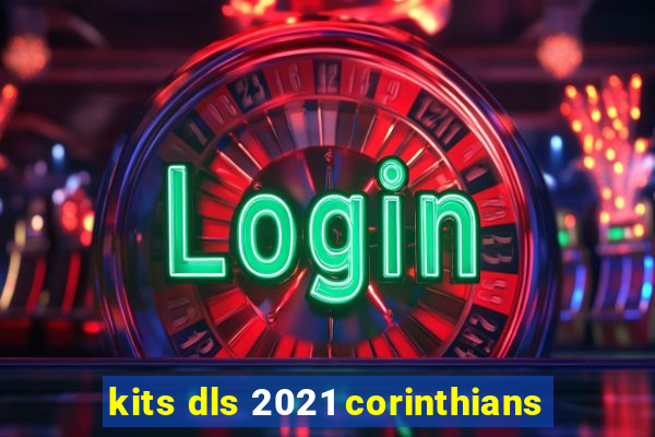 kits dls 2021 corinthians