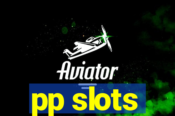 pp slots