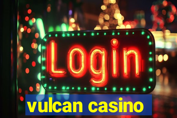 vulcan casino