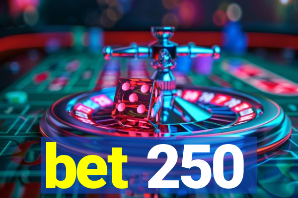 bet 250