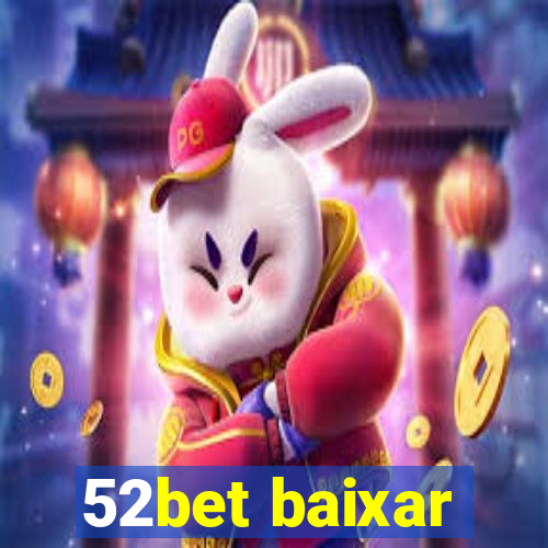 52bet baixar