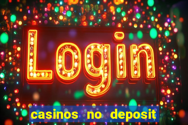 casinos no deposit free spins