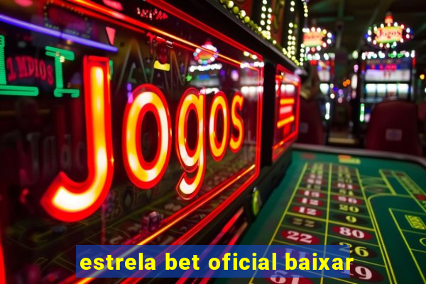 estrela bet oficial baixar