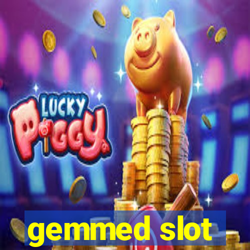 gemmed slot