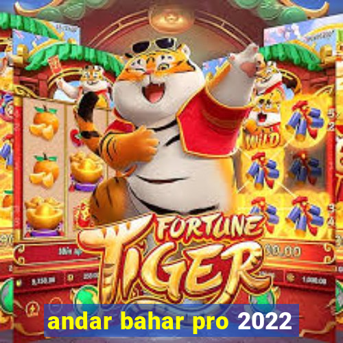 andar bahar pro 2022