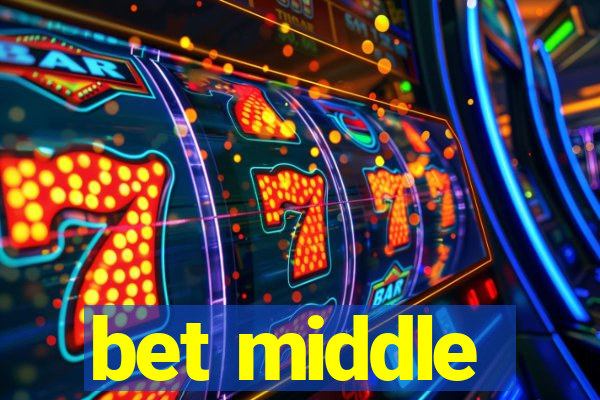 bet middle