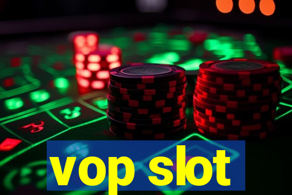 vop slot