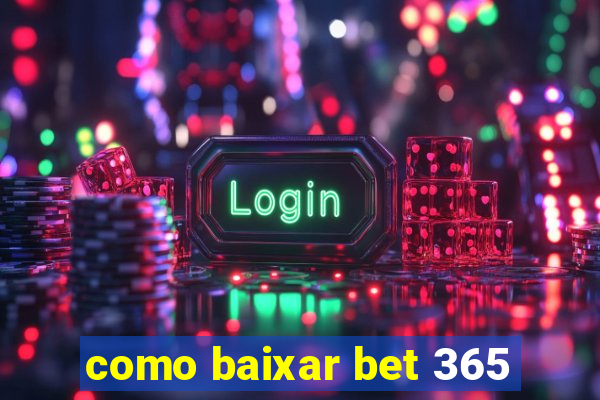 como baixar bet 365