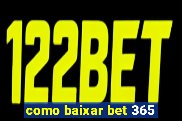 como baixar bet 365