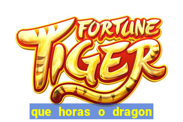 que horas o dragon fortune paga