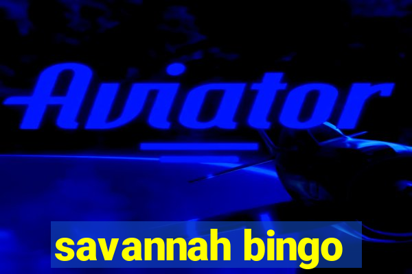 savannah bingo