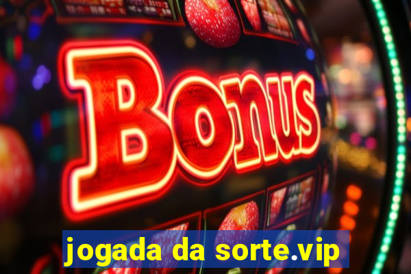 jogada da sorte.vip