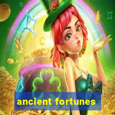 ancient fortunes