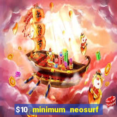 $10 minimum neosurf deposit casino australia