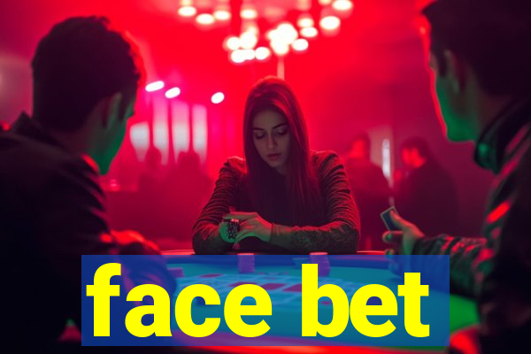 face bet