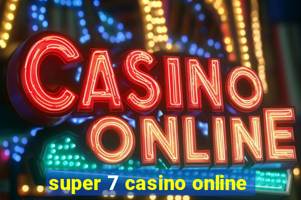 super 7 casino online