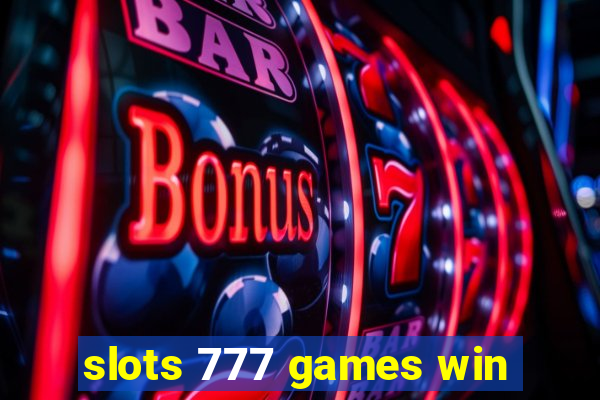 slots 777 games win