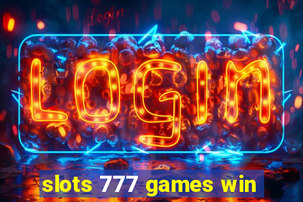 slots 777 games win