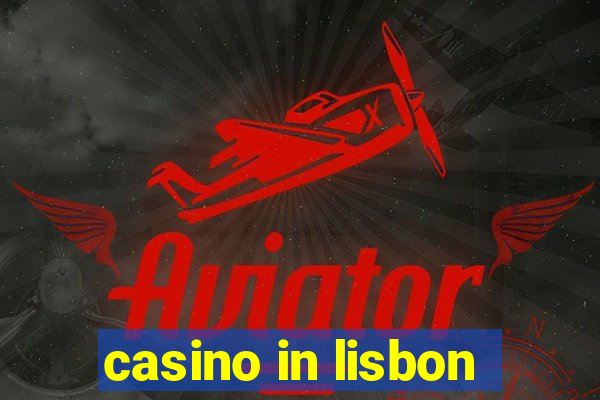 casino in lisbon