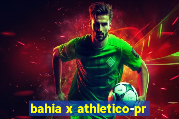 bahia x athletico-pr