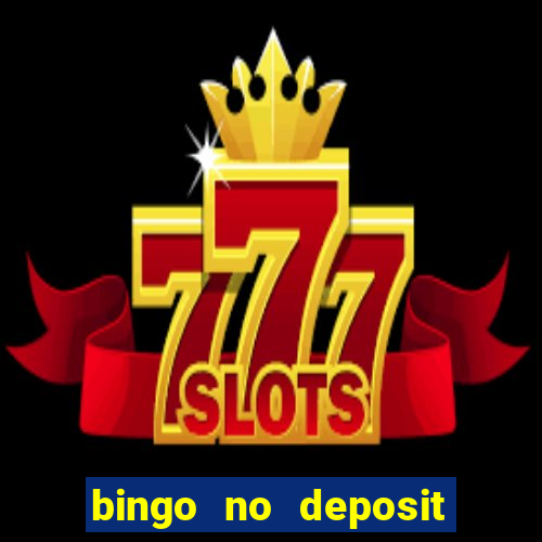 bingo no deposit win real money