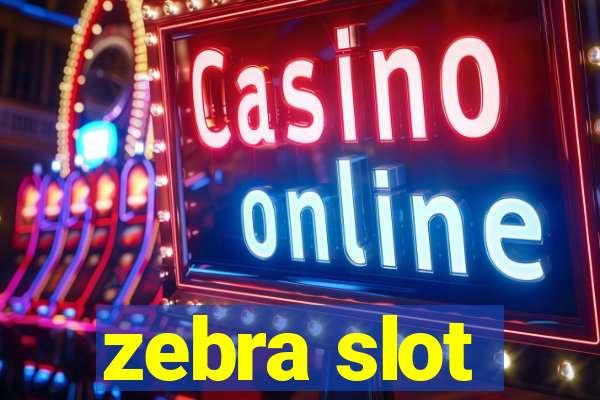 zebra slot