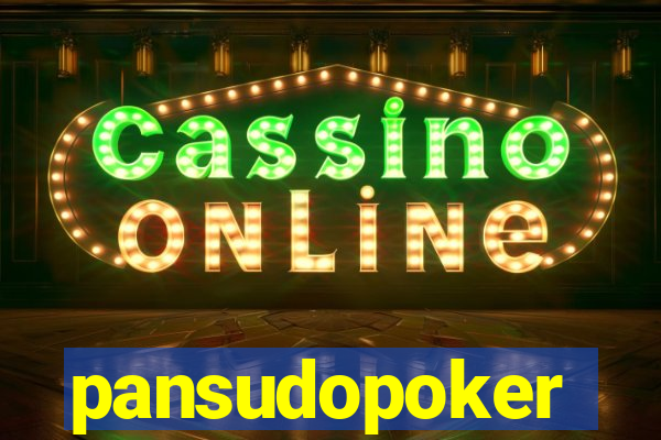 pansudopoker