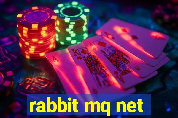 rabbit mq net