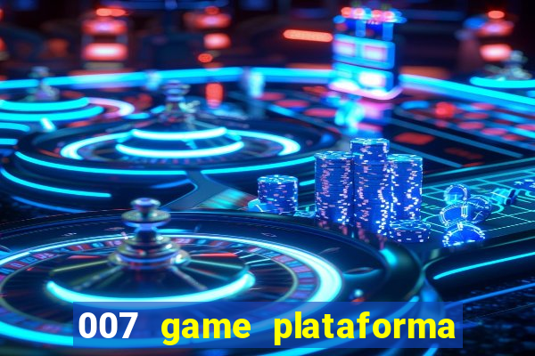 007 game plataforma de jogos